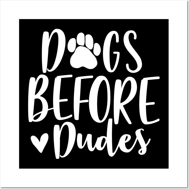 Dogs before dudes Wall Art by colorbyte